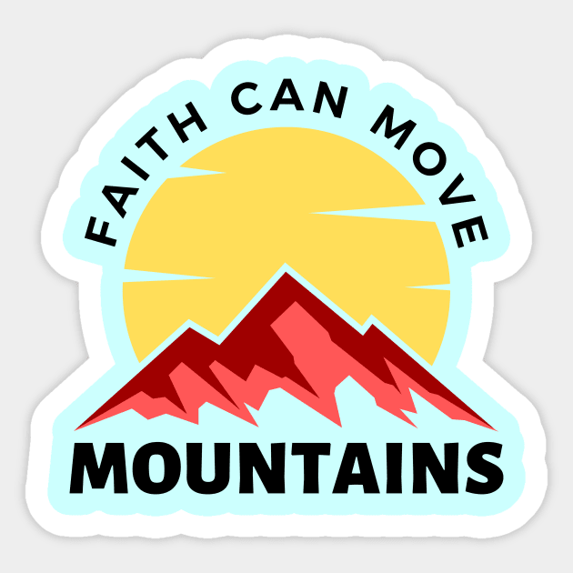 Faith Can Move Mountains | Christian Saying Sticker by All Things Gospel